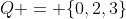 Q = \{0,2,3\}