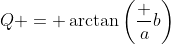 Q = \arctan\left(\frac ab\right)