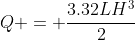 Q = \frac{3.32LH^3}{2}