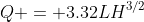 Q = 3.32LH^{3/2}
