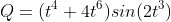 Q=(t^4+4t^6)sin(2t^3)