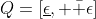 Q=[\underline{\epsilon}, \bar \epsilon]