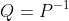 Q=P^{-1}