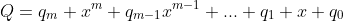Q=q_m x^m+q_{m-1}x^{m-1}+...+q_1 x+q_0