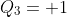 Q_{3}= 1