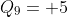 Q_{9}= 5