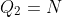 Q_2=N