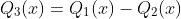 Q_3(x)=Q_1(x)-Q_2(x)