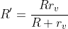R'=\frac{Rr_v}{R+r_v}