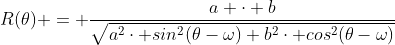 R(\theta) = \frac{a \cdot b}{\sqrt{a^2\cdot sin^2(\theta-\omega)+b^2\cdot cos^2(\theta-\omega)}}