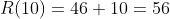R(10)=46+10=56
