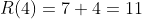 R(4)=7+4=11