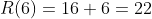 R(6)=16+6=22