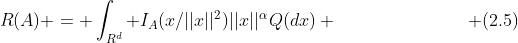 R(A) = \int_{R^d} I_A(x/||x||^2)||x||^{\alpha}Q(dx) \hspace{30mm} (2.5)