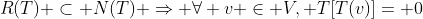 R(T) \subset N(T) \Rightarrow \forall v \in V, T[T(v)]= 0