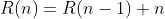 R(n)=R(n-1)+n