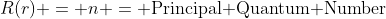 R(r) = n = \text{Principal Quantum Number}