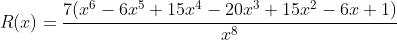 R(x)=\frac{7(x^6-6x^5+15x^4-20x^3+15x^2-6x+1)}{x^8}
