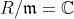 R/\mathfrak{m}=\mathbb{C}