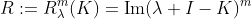 R:=R_\lambda^m(K)=\text{Im}(\lambda I-K)^m