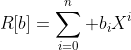 R[b]=\sum_{i=0}^{n} b_iX^{i}