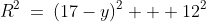 R^2\:=\:(17-y)^2 + 12^2