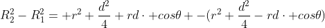 R^2_2-R^2_1= r^2+\frac{d^2}{4}+rd\cdot cos\theta -(r^2+\frac{d^2}{4}-rd\cdot cos\theta)