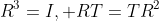 R^3=I, RT=TR^2