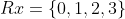 R{x}=\{0,1,2,3\}