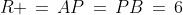 R \,=\,AP\,=\,PB\,=\,6