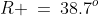 R \:=\:38.7^o