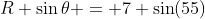 R \sin\theta = 7 \sin(55)