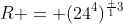 R = (24^4)^{\frac 1{3}}