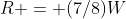 R = (7/8)W