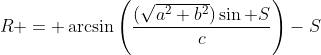 R = \arcsin\left(\frac{(\sqrt{a^2+b^2})\sin S}{c}\right)-S