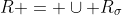 R = \cup R_{\sigma}