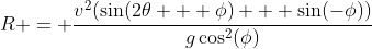 R = \dfrac{v^2(\sin(2\theta + \phi) + \sin(-\phi))}{g\cos^2(\phi)}