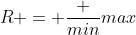 R = \frac {min}{max}