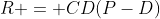R = CD(P-D)