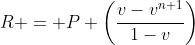 R = P \left(\frac{v-v^{n+1}}{1-v}\right)