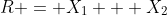 R = X_{1} + X_{2}