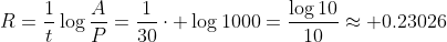 R=\frac{1}{t}\log{\frac{A}{P}}=\frac{1}{30}\cdot \log{1000}=\frac{\log{10}}{10}\approx 0.23026