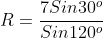 R=\frac{7Sin30^o}{Sin120^o}