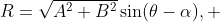 R=\sqrt{A^{2}+B^{2}}\sin(\theta-\alpha), 