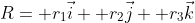 R= r_1\vec{i}+ r_2\vec{j}+ r_3\vec{k}