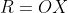 R=OX