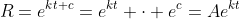 R=e^{kt+c}=e^{kt} \cdot e^c=Ae^{kt}