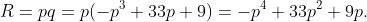 R=pq=p(-p^3+33p+9)=-p^4+33p^2+9p.