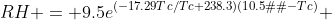 RH = 9.5e^{(-17.29Tc/Tc+238.3)(10.5�C-Tc)} 
