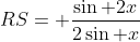 RS= \frac{\sin 2x}{2\sin x}